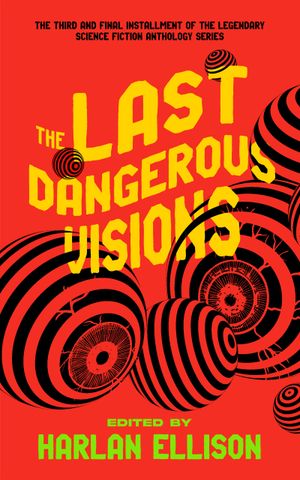 Cover of The Last Dangerous Visions