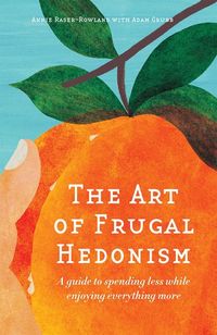 Cover of The Art of Frugal Hedonism